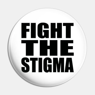 Fight the stigma Pin