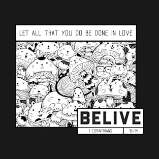 Let All That You Do Be Done In Love T-Shirt