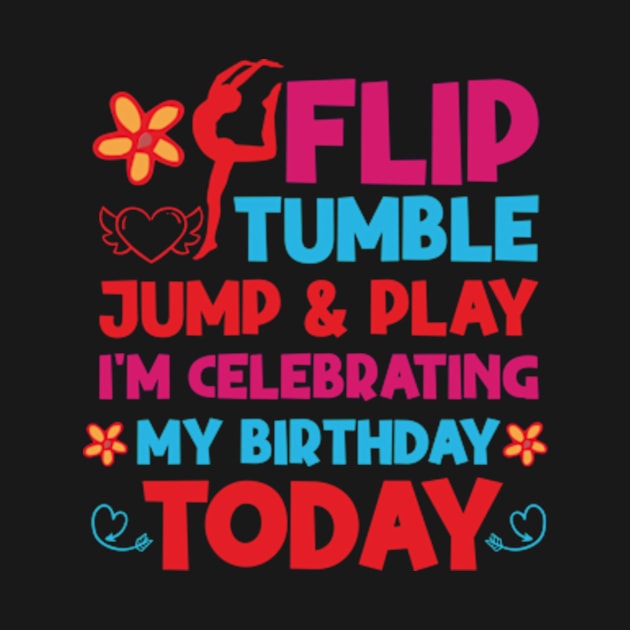 Flip Tumple Jump And Play Funny Rhythmic Gymnastics Birthday by David Brown