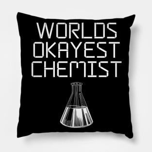 World okayest chemist Pillow