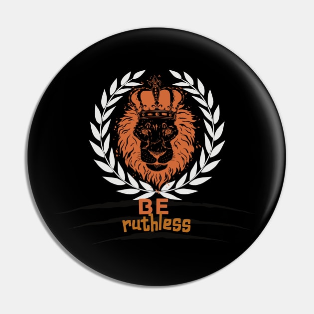 Be Ruthless Pin by NICHE&NICHE