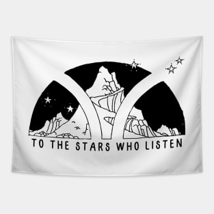 To the stars who listen - black and white Tapestry