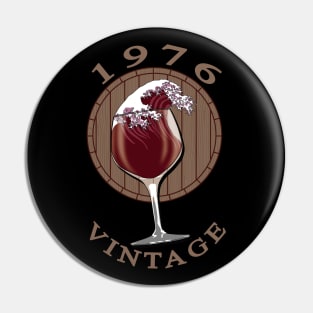 Wine Lover Birthday - 1976 Vintage Pin