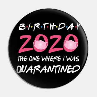 birthday 2020 the one where i was quarantined Pin