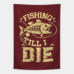 Fishing Till I Die Funny Fish Skeleton Sports Vintage Retro Tapestry