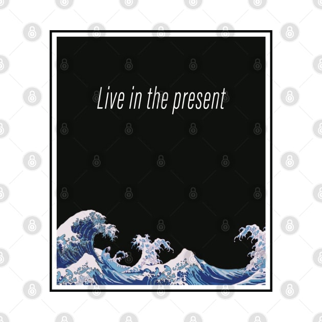 Live in the present by ChilledTaho Visuals