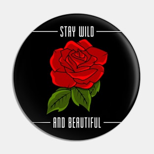 Stay wild and beautiful - Flowers Pin