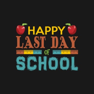 Happy Last Day Of School T-Shirt