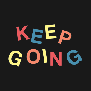 Keep Going T-Shirt