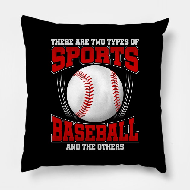 Funny Two Types of Sports: Baseball and The Others Pillow by theperfectpresents