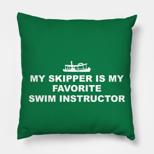 MY SKIPPER IS MY SWIM INSTRUCTOR Pillow by Genoshuskies