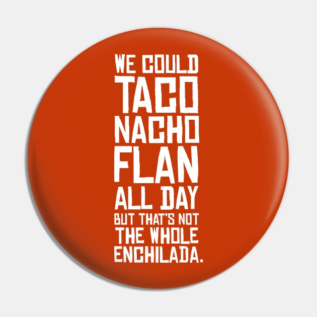 Funny Taco Tuesday Saying | Taco Nacho Flan Pin by HungryDinoDesign