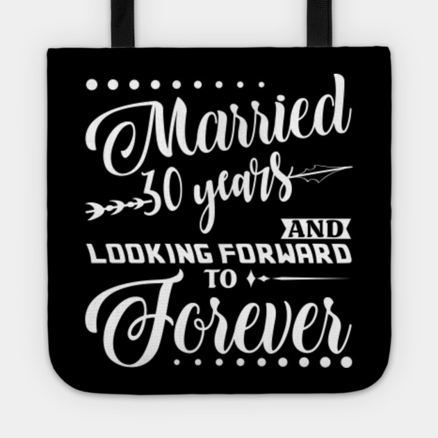 Married 30 Years Shirt For 30th Wedding Anniversary 30th Wedding Anniversary Gifts Sac Fourre Tout Teepublic Fr
