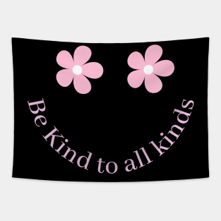 Be Kind to all kinds Tapestry