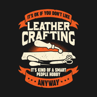 Funny Leathercraft Hobby Leather Crafting Gift T-Shirt