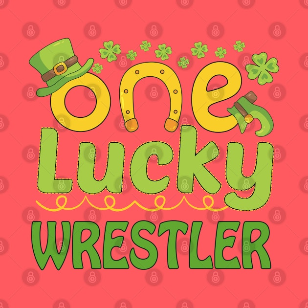 One Lucky Wrestler - St Patricks Day Funny Gift by mahmuq