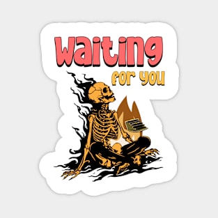 Waiting for you Magnet