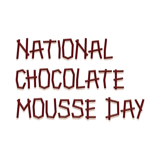 National Chocolate Mousse T-Shirt by HozDes