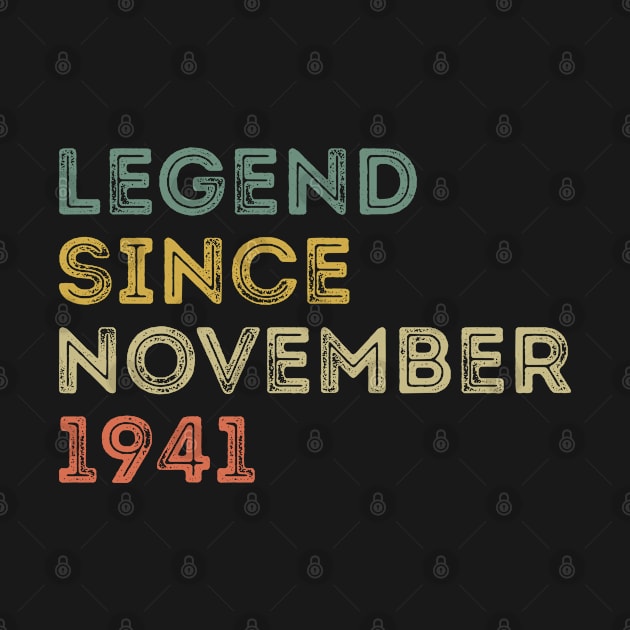 Legend Since November 1941 / Legends November 1941 ,80 th Birthday Gifts For 80 Years Old ,Men,Boy by Abddox-99