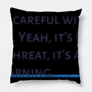 Be careful Pillow