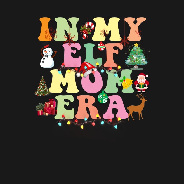 In My ELF Mom ERA Christmas by Spit in my face PODCAST