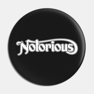 Notorious Pin