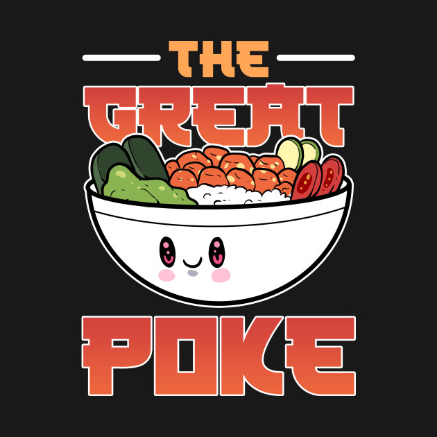 The Great Poke Bowl Hawaiian Sushi Anime Seafood by amango