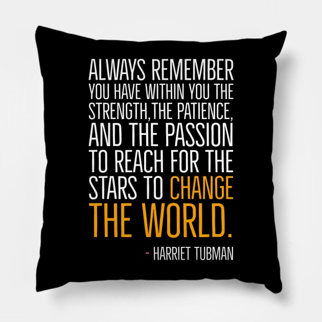 Change The World, Harriet Tubman Quote, Black History, African American, Black Hero Pillow by UrbanLifeApparel