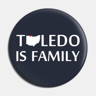 Toledo is Family Pin