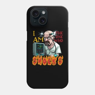 Walter White I Am The One Who Shocks Phone Case