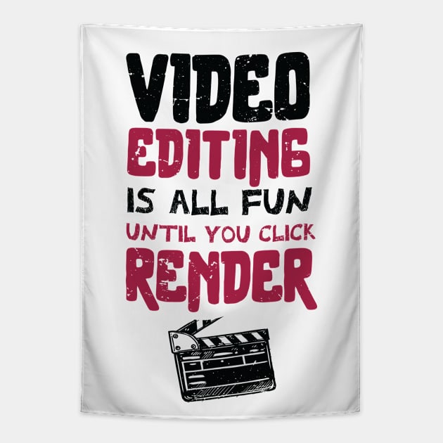 Video editing is all fun, until you click RENDER /video editor gift idea / video editing present / animation lover Tapestry by Anodyle