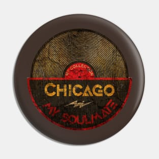 Chicago - My Soulmate Pin
