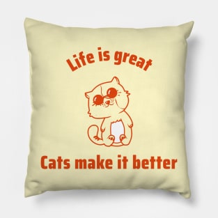 Life is great, cats make it better Pillow