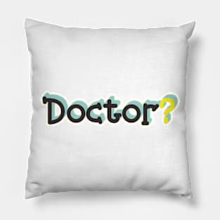 doctor? Pillow