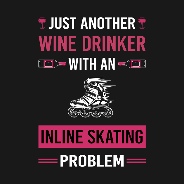 Wine Drinker Inline Skating Skate Skater by Good Day