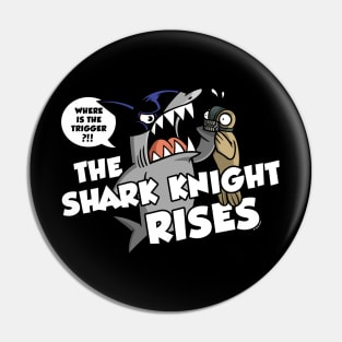 The Shark Knight Rises Pin