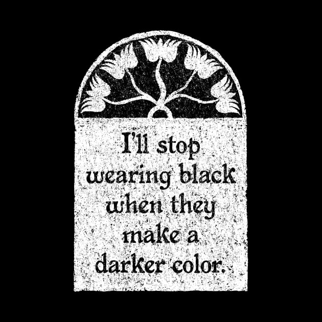 I'll Stop Wearing Black, Wednesday Addams Quote by MotiviTees