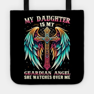 My Daughter Is Guardian Angel She Watches Over Me Tote