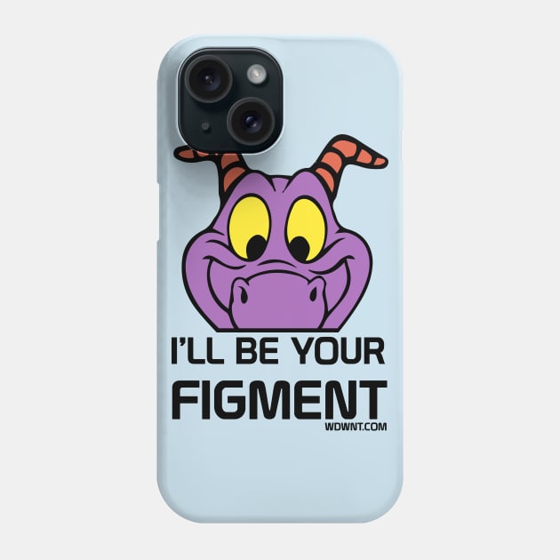 I'll Be Your Figment - Epcot, Journey Into Imagination - WDWNT.com Phone Case by WDWNT