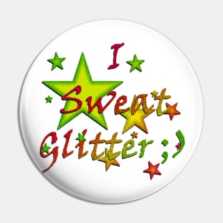 I Sweat Glitter Pin