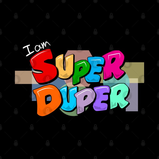 I am Super Duper by excelwhizdom