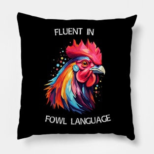 Rooster - Fluent In Fowl Language (with White Lettering) Pillow