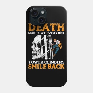 Death Smiles At Everyone Tower Climbers Smile Back Phone Case