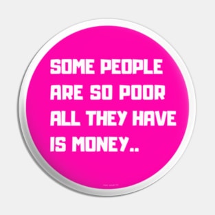 All They Have Is Money (Pink) By Abby Anime(c) Pin