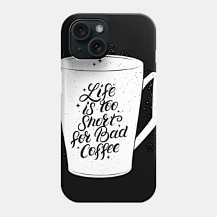 Live is too short for bid coffee Phone Case