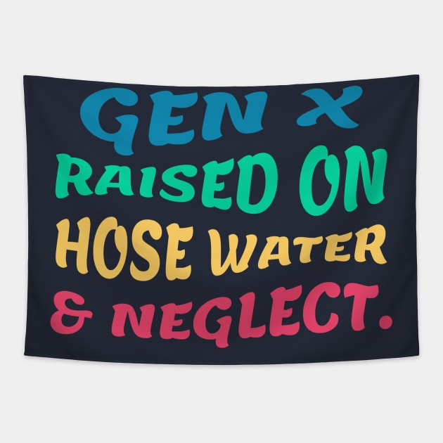 raised on hose water and neglet Tapestry by Roocolonia