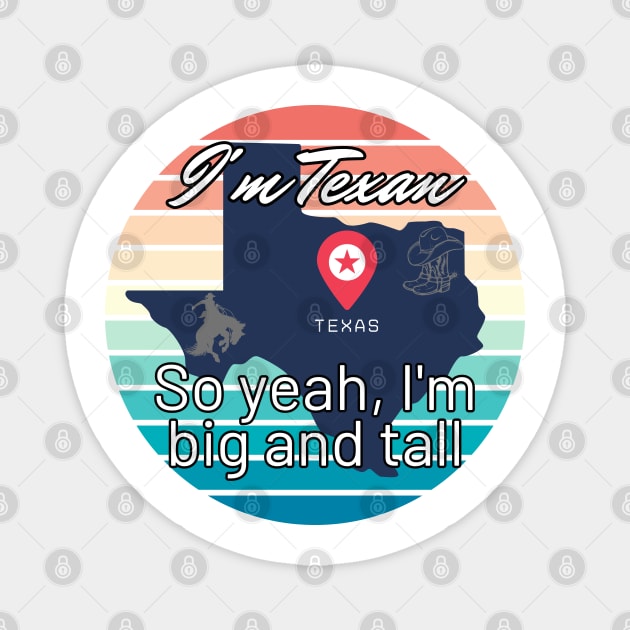 I'm Texan v2 Magnet by WarFX Designs