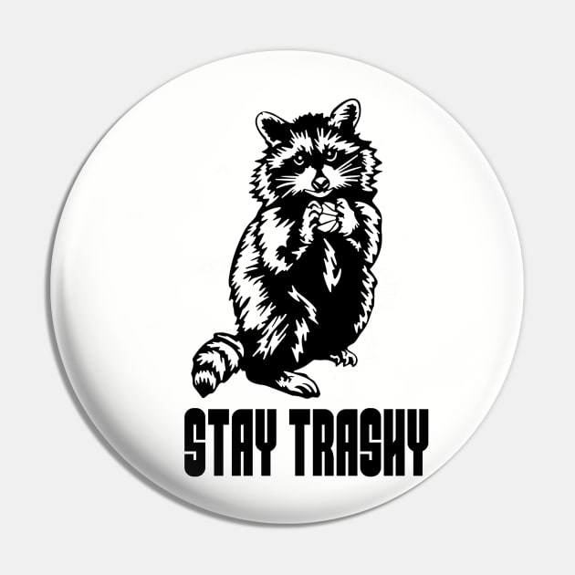 Stay Trashy Possum Raccoon Pin by Quincey Abstract Designs