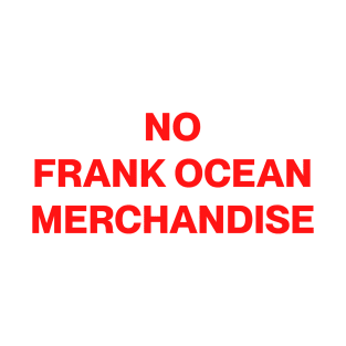 No Frank Ocean Merchandise T-Shirt