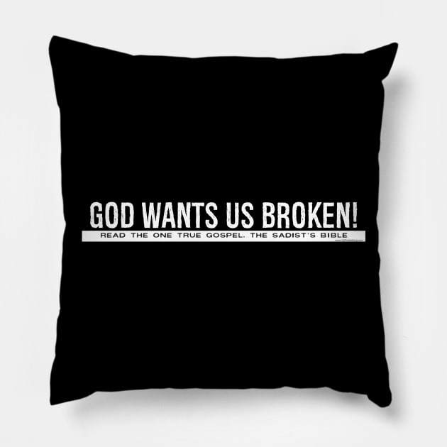 God Wants Us Broken Pillow by We Are 01Publishing